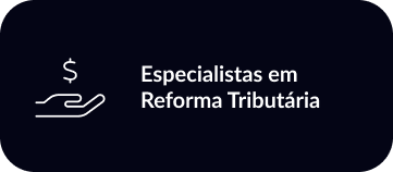 Especialistas em Reforma Tributária