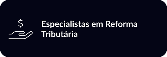 Especialistas em Reforma Tributária